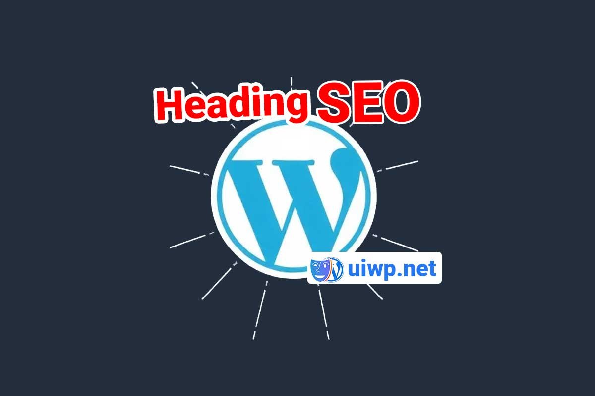 Cara Menggunakan Heading untuk Aksesibilitas dan SEO WordPress